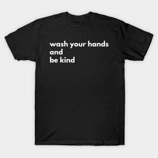 Wash Your Hands And Be Kind Motivational T-Shirt